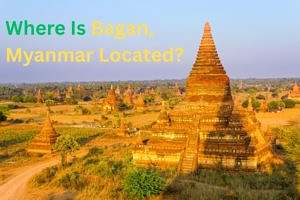 Temples of Bagan, Myanmar: What to Know Before You Go